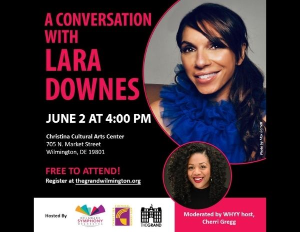 Delaware Symphony Orchestra, Christina Cultural Arts Center, The Grand & WHYY Partner To Host “A Conversation With Lara Downes”